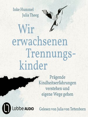 cover image of Wir erwachsenen Trennungskinder--Prägende Kindheitserfahrungen verstehen und eigene Wege gehen